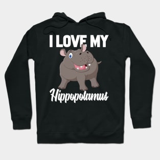 I Love My Hippopotamus Hoodie